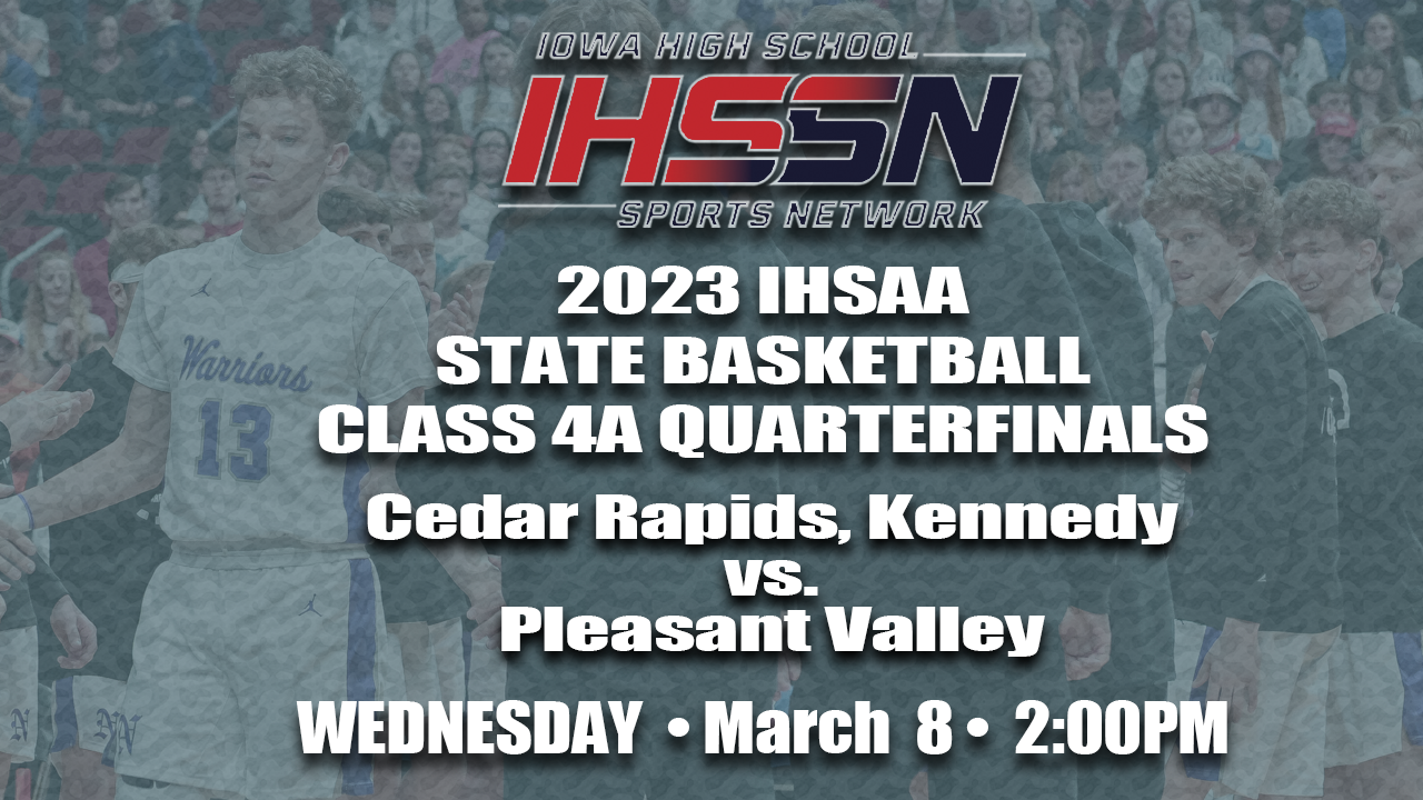 Basketball: 2023, Class 4A Quarterfinals - CR Kennedy vs. Pleasant Valley