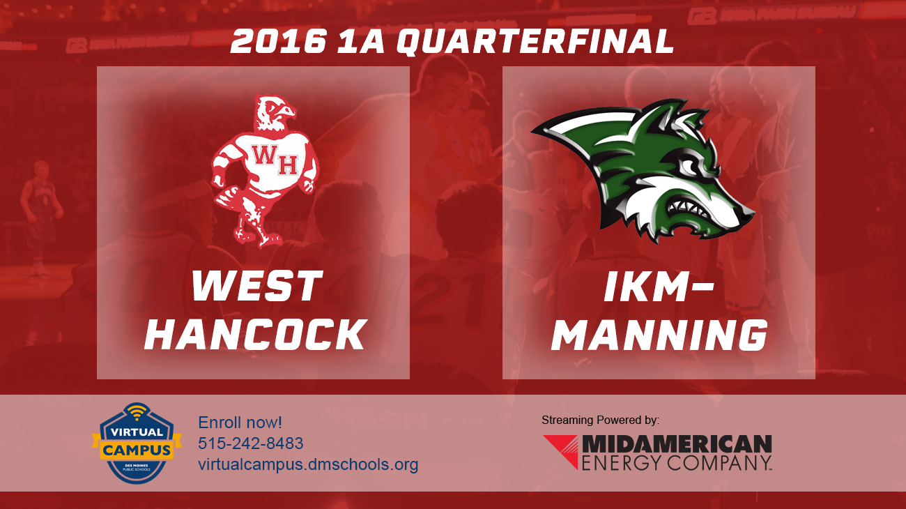 Basketball: 2016, Class 1A Quarterfinals - West Hancock vs. IKM-Manning