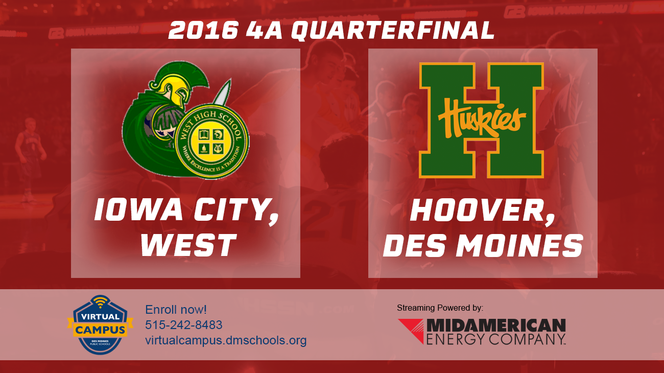 Basketball: 2016, Class 4A Quarterfinals - Iowa City West vs. Hoover