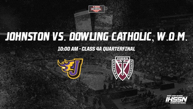 2021 4A Basketball Quarter Finals: Johnston vs. Dowling Catholic, W.D.M.