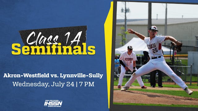 '24 Baseball - 1A Semifinal - Akron-Westfield vs. Lynnville-Sully (AR)