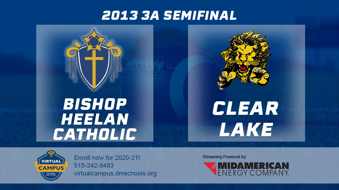 Football: 2013, Class 3A Semifinals - Bishop Heelan vs. Clear Lake 