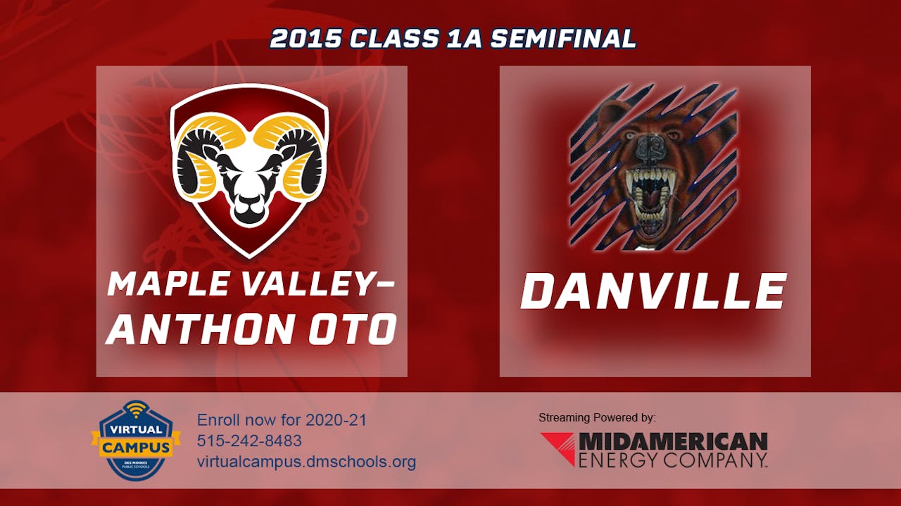 2015 1A Basketball Semi Finals Maple Valley Anthon Oto vs. Danville
