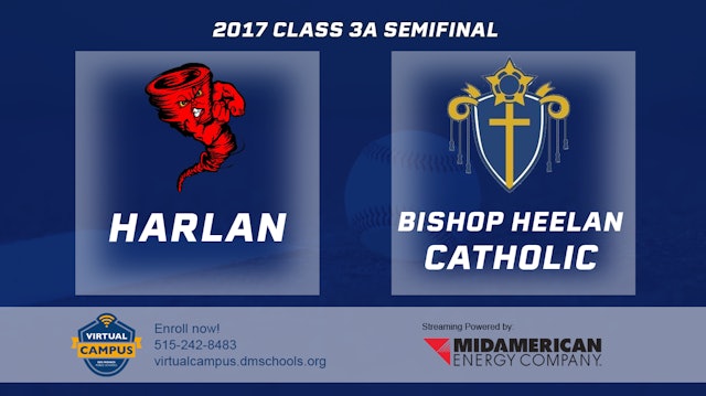 2017 3A Baseball Semi Finals: Harlan vs. Bishop Heelan Catholic, Sioux City