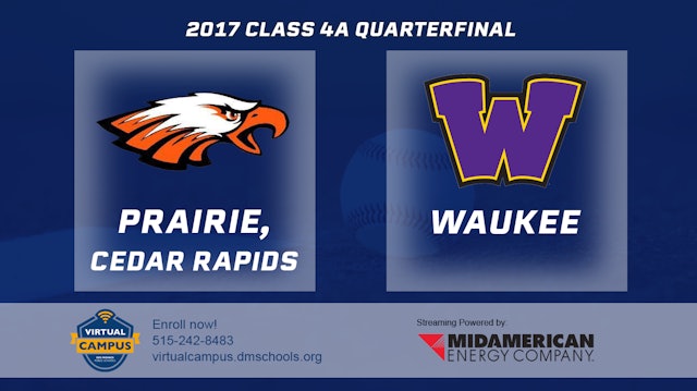 2017 4A Baseball Quarter Finals: Prairie, Cedar Rapids vs. Waukee