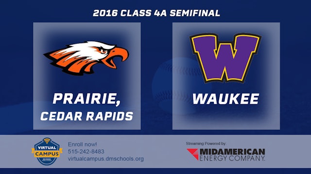 2016 4A Baseball Semi Finals: Prairie, Cedar Rapids vs. Waukee
