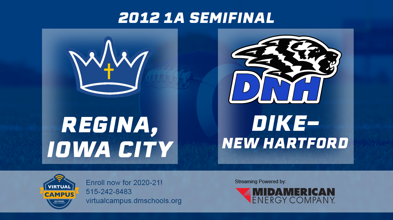 Football: 2012, Class 1A Semifinals - Regina, Iowa City vs. Dike-New Hartford 
