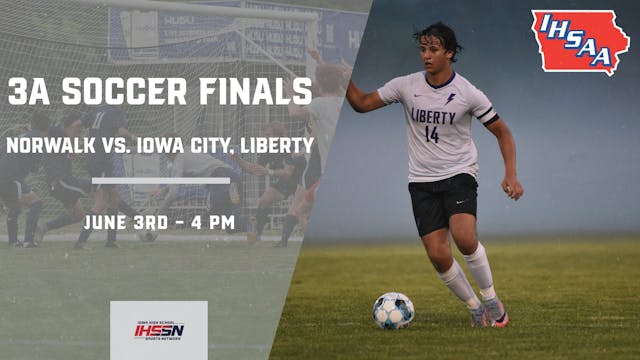 '23 Soccer - 3A Finals - Norwalk vs. Iowa City, Liberty