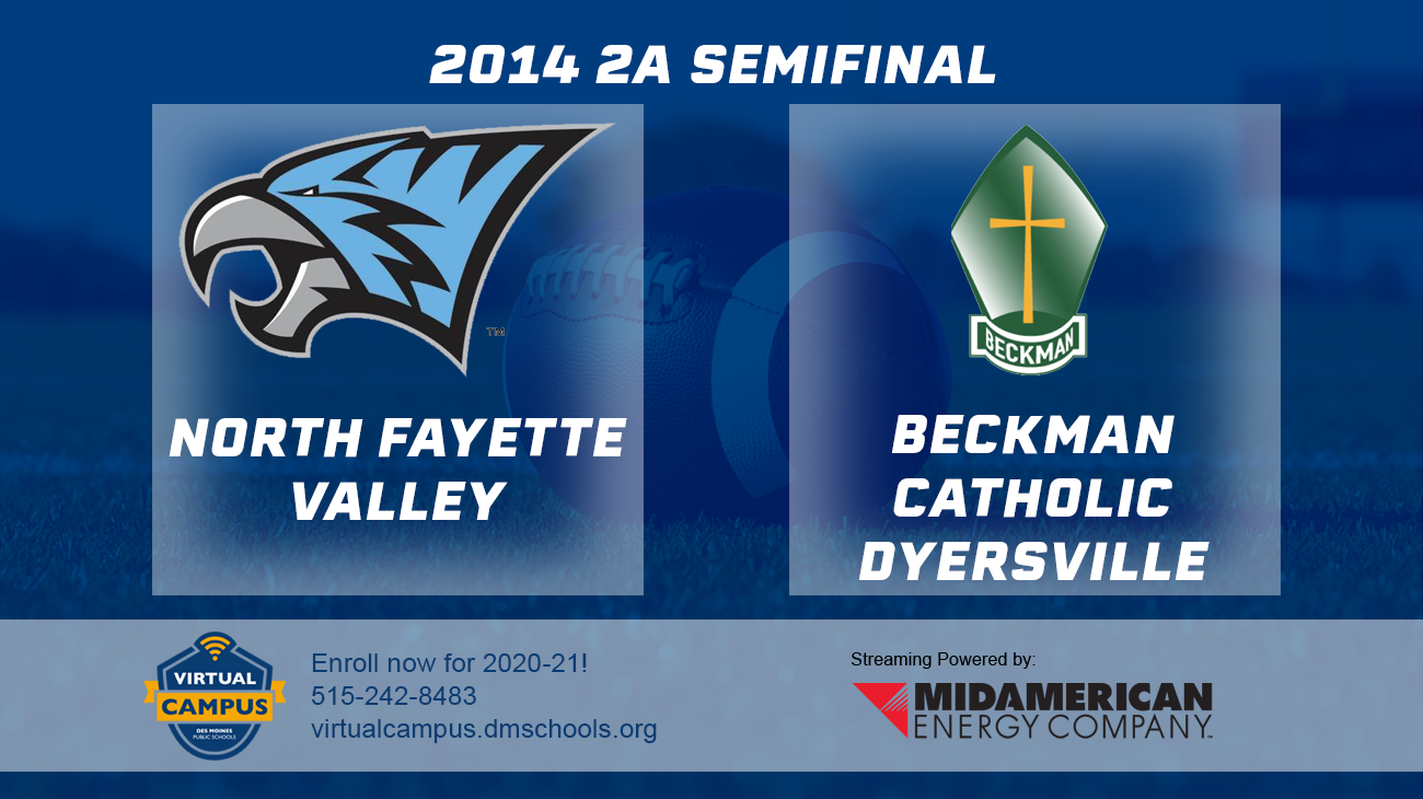 Football: 2014, Class 2A Semifinals - North Fayette Valley vs. Beckman Catholic
