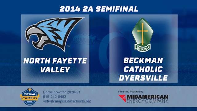 2014 2A Football Semi Finals: North Fayette Valley vs. Beckman Catholic