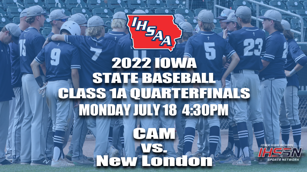 Baseball: 2022, Class 1A Quarterfinals - CAM vs. New London 