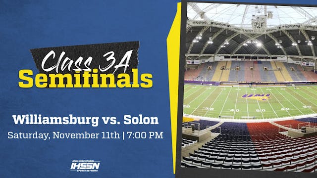 Football '23 3A Semifinal - Williamsburg vs. Solon (CF)