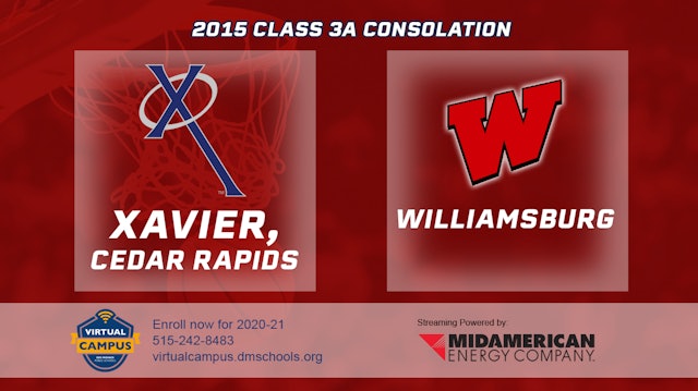 2015 3A Basketball Consolation: Xavier, Cedar Rapids vs. Williamsburg