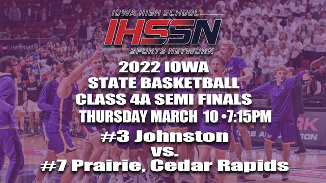 2022 4A Basketball Semi Finals: Johnston vs. Prairie, Cedar Rapids