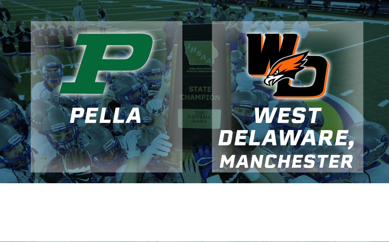 Football: 2015, Class 3A Semifinals - Pella vs. West Delaware, Manchester 