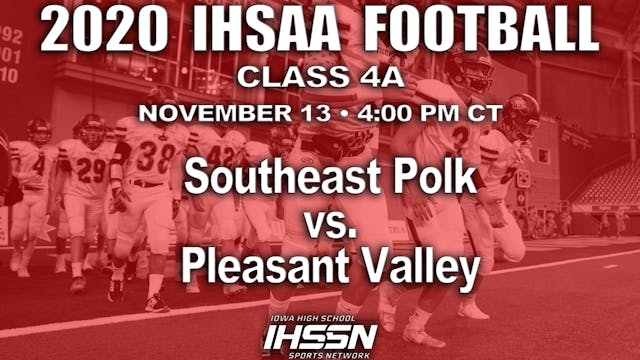 2020 4A Football Semi Finals: Southeast Polk vs. Pleasant Valley
