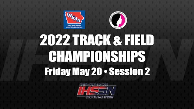 2022 Co-Ed State Track Championships Day 2 Session 2