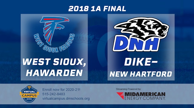2018 1A Football Finals: West Sioux, Hawarden vs. Dike-New Hartford