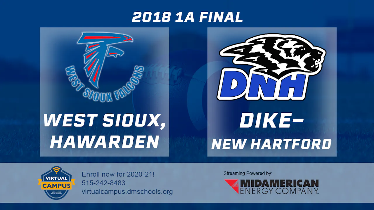 2018 1A Football Finals West Sioux, Hawarden vs. DikeNew Hartford