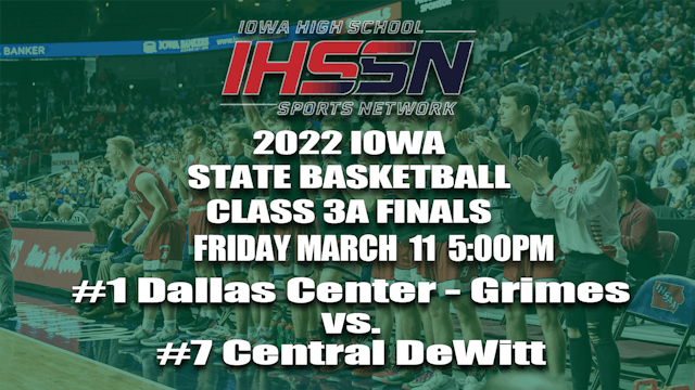 2022 3A Basketball Finals: Central DeWitt vs. Dallas Center-Grimes