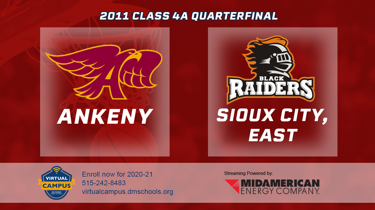Basketball: 2011, Class 4A Quarterfinals - Ankeny vs. Sioux City East