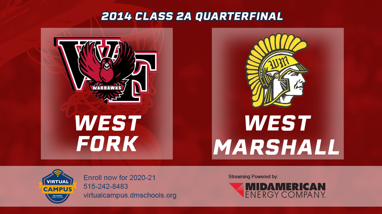 Basketball: 2014, Class 2A Quarterfinals - West Fork vs. West Marshall