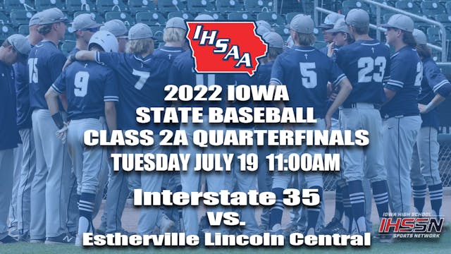 2022 Class 2A Baseball Quarter Finals: Interstate 35 vs. Estherville, LC