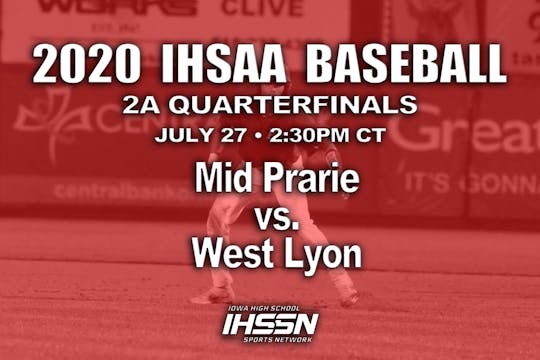 2020 2A Baseball Quarter Finals: West Lyon vs. Mid-Prairie