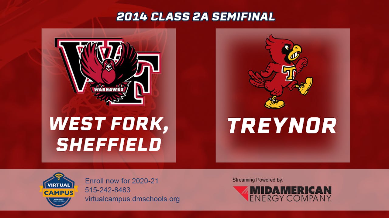 2014 2A Basketball Semi Finals West Fork, Sheffield vs. Treynor Iowa