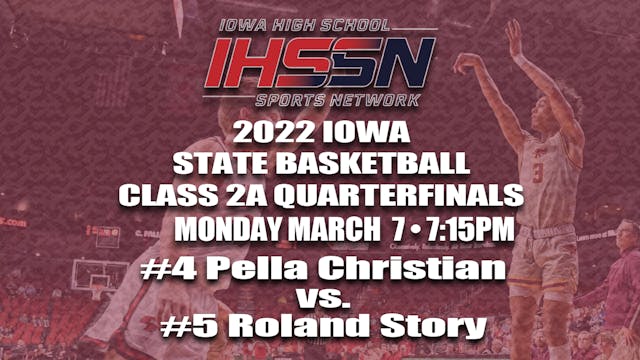 2022 2A Basketball Quarter Finals: Pella Christian vs. Roland Story