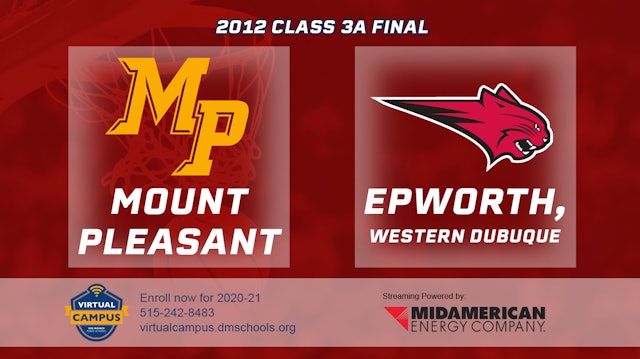 2012 3A Basketball Finals: Mount Pleasant vs. Western Dubuque, Epworth