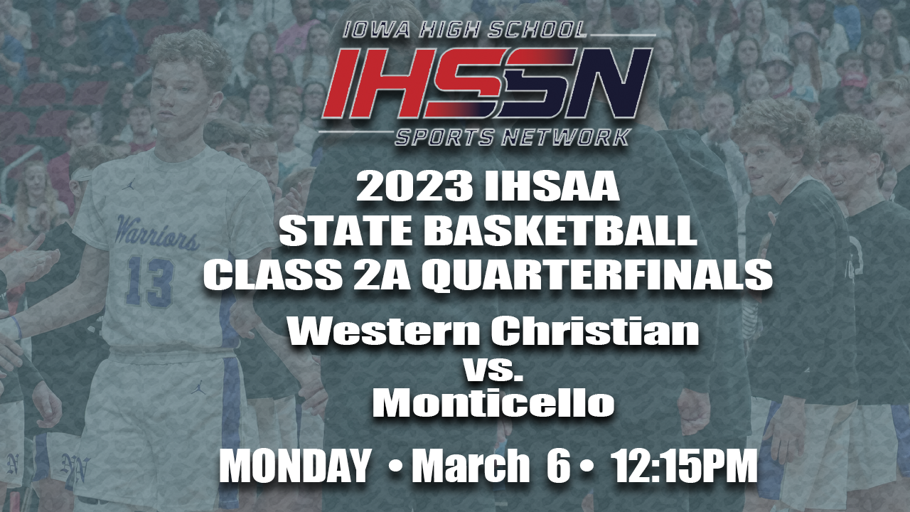 Basketball: 2023, Class 2A Quarterfinals - Western Christian vs. Monticello