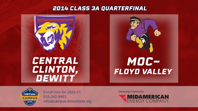 2014 3A Basketball Quarter Finals: Central Clinton, DeWitt vs. MOC-Floyd Valley