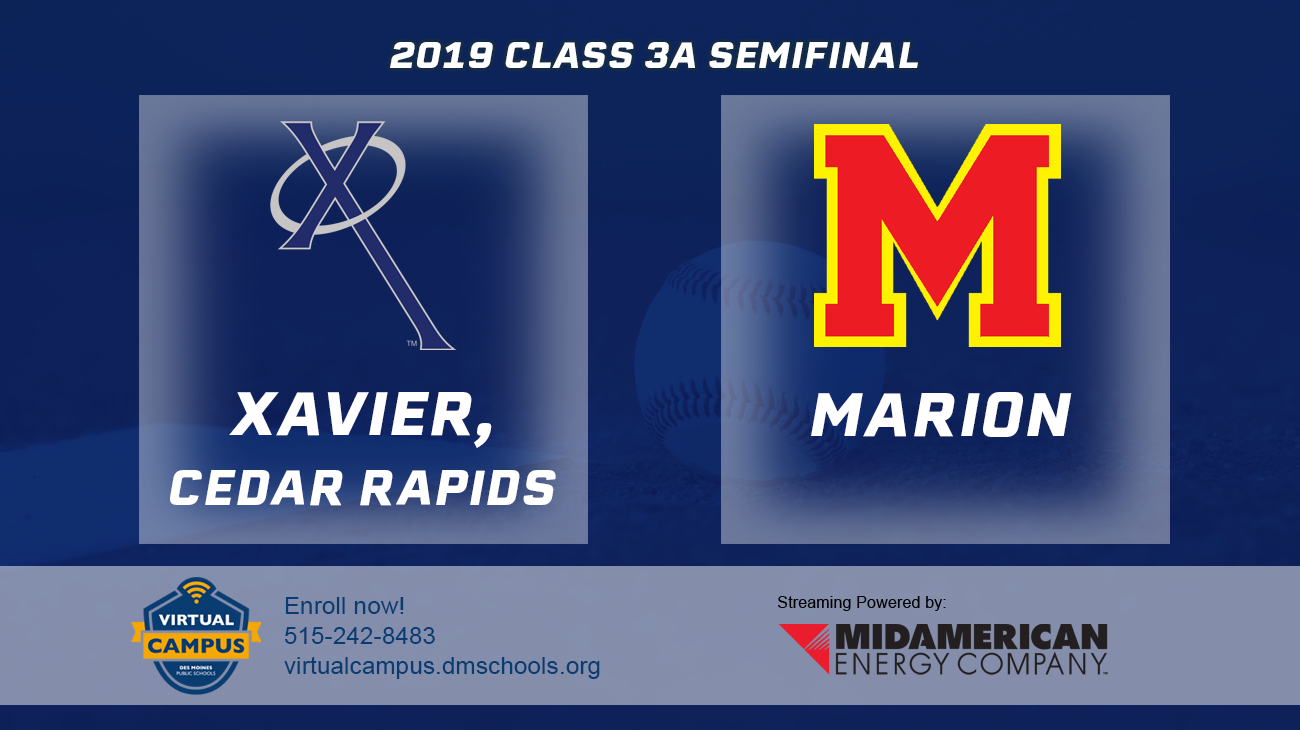 Baseball: 2019, Class 3A Semifinals - Xavier, Cedar Rapids vs. Marion