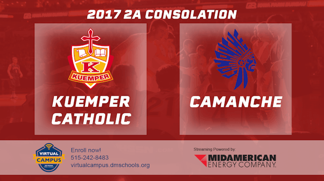 2017 2A Basketball Consolation: Kuemper Catholic, Carroll vs. Camanche