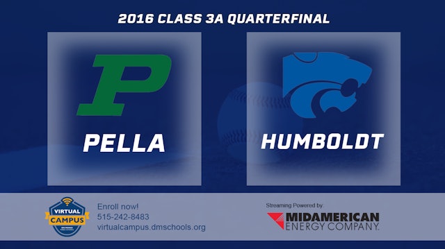 2016 3A Baseball Quarter Finals: Pella vs. Humboldt