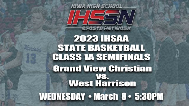 2023 Basketball 1A Semi Finals: West Harrison vs. Grand View Christian 