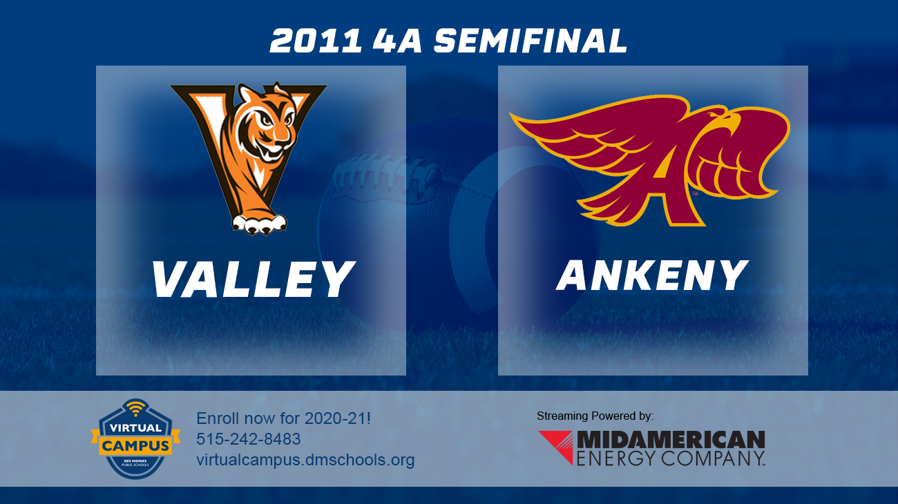 Football: 2011, Class 4A Semifinals - Valley, WDM vs. Ankeny 
