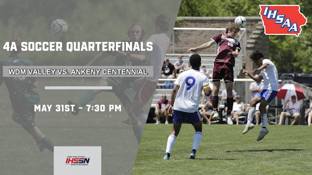 Soccer '23 4A Quarterfinals - Valley, WDM vs. Ankeny Centennial