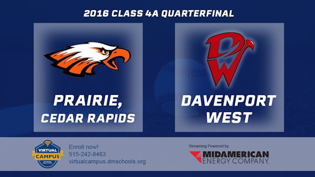 2016 4A Baseball Quarter Finals: Prairie, Cedar Rapids vs. Davenport, West