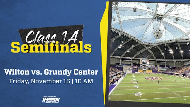 Class 1A Semifinal - Wilton vs. Grundy Center - 11/15/2024, 18:19:50