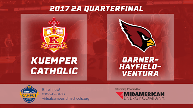 2017 2A Basketball Quarter Finals: Kuemper Catholic vs. Garner-Hayfield-Ventura