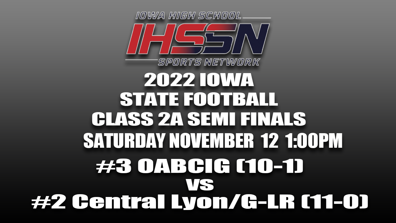 Football: 2022, Class 2A Semifinals - OABCIG vs. Central Lyon/George-Little Rock