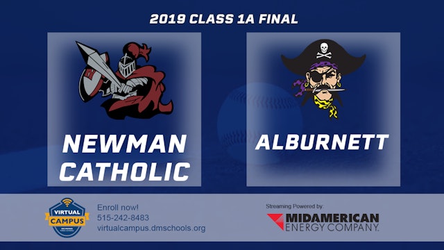 2019 1A Baseball Finals: Newman Catholic vs. Alburnett