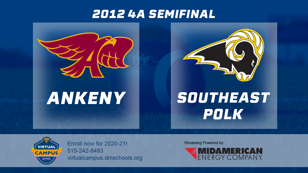 Football: 2012, Class 4A Semifinals - Ankeny vs. Southeast Polk 