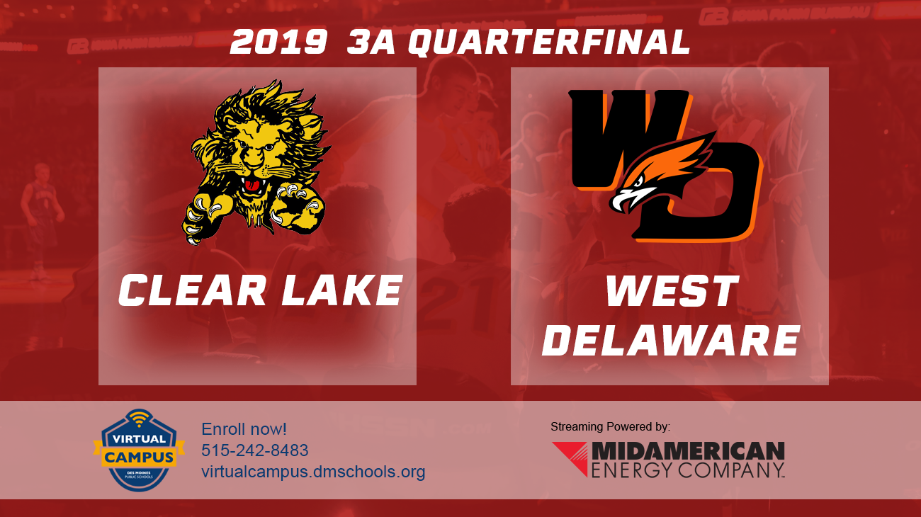 Basketball: 2019, Class 3A Quarterfinals - Clear Lake vs. West Delaware