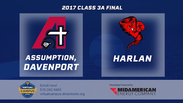 2017 3A Baseball 3A Finals: Assumption, Davenport vs. Harlan