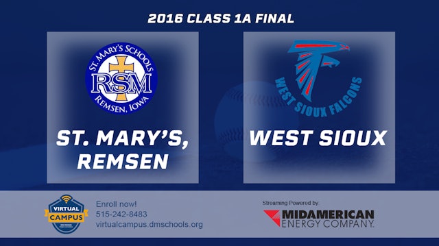 2016 1A Baseball Finals: St. Mary's, Remsen vs West Sioux, Hawarden