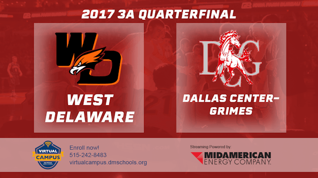2017 3A Basketball Quarter Finals: West Delaware vs. Dallas Center-Grimes