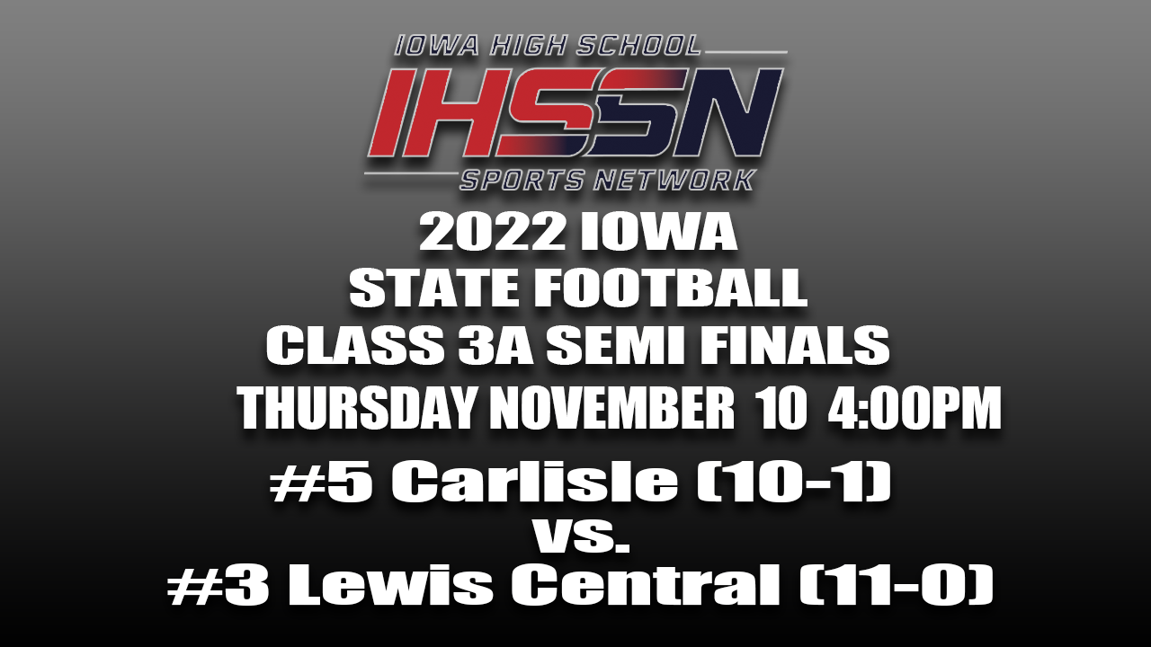 Football: 2022, Class 4A Semifinals - Carlisle vs. Lewis Central